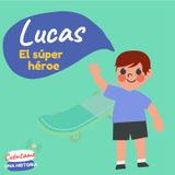 Lucas, el súper héroe.