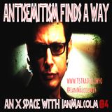 Antisemitism finds a Way: An X Space with @IanMalcolm84 & After-show (October 10, 2026)