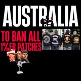 Australia to Ban all 1 Percenter Patches Next Month!