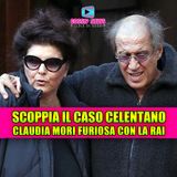 SCOPPIA IL CASO CELENTANO: Claudia Mori Furiosa con la Rai... arriva la replica