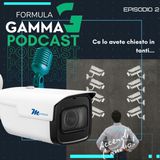 (Speciale Gamma) Ce lo avete chiesto in tanti... e se volessi aggiungere telecamere?