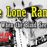 Lone Ranger, When the Blind See, 1938  | Good Old Radio #loneranger #ClassicRadio