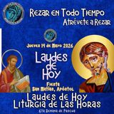 Laudes del día de hoy, Jueves 14 de Mayo 2026 ✟ Liturgia de las Horas ✟ VI Semana del Tiempo de Pascua. CAMINO NEOCATECUMENAL. 
