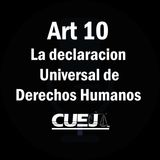 Articulo 10 declaración universal de Derechos Humanos