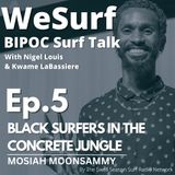 WeSurf Black Surfers in the Concrete Jungle with Mosiah Moonsammy