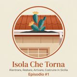 Ep# 1. Trasferirsi da Milano in Sicilia - Myriam Casamichele - Mettere radici