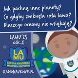 LAMU’25 #04 Jak pachną inne planety? Dlaczego ocean nie wsiąka w Ziemię?