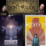 Movies That Don't Suck and Some That Do: The Gorge/Mickey 17