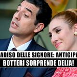 Il Paradiso Delle Signore: Botteri sorprende Delia!