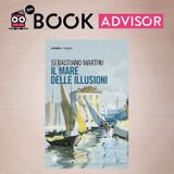 “Il mare delle illusioni” di Sebastiano Martini: un romanzo sulla solitudine e il riscatto