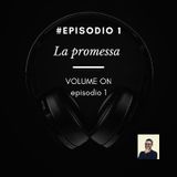 Episodio 1 - La Promessa