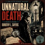 Unnatural Death (Dramatic Reading) by Dorothy L. Sayers | Complete Lord Peter Wimsey Mystery Audiobook Part 1