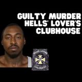 Man Guilty of Murdering 2 at Hell's Lovers Clubhouse