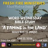 Word Wednesday Bible Study "A Famine in the Land'  Amos 8:11-12 (NKJV)