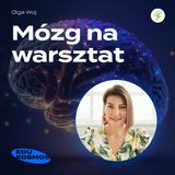 EDK#201: Mózg na warsztat - Olga Woj