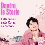 Alcuni fatti curiosi sulla Corea e i coreani