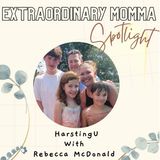 Extraordinary Momma Spotlight: Rebecca