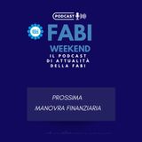 FABI WEEKEND - PROSSIMA MANOVRA FINANZIARIA