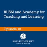 Episode 12 - RUSM and Academy for Teaching and Learning (ATL)
