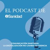 T1 E05 | Comunicación sanitaria: la digitalización no cambia su esencia