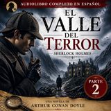 El Valle del Terror (Parte 2 de 2) | Sherlock Holmes Audiolibro Completo en Español | Arthur Conan Doyle