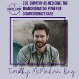 Empathy as Medicine: The Transformative Power of Compassionate Care | Timothy McMahan King