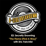 E2: "The Flame (Find A Way)" by Secretly Drowning with Eric Fairchild