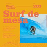 201 - A compreensão do surf como negócio | Com Pedro Dau