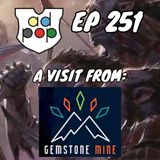 Episode 251: Commander ad Populum, Ep 251 - A Visit from Gemstone Mine Podcast