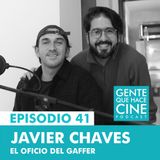EP41: EL OFICIO DEL GAFFER (Javier Cháves)