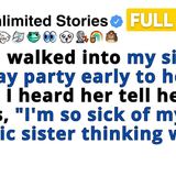 I heard her tell her friends_ _I_m so sick of my pathetic sister thinking we_re close._ [FULL STORY]