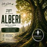 RF – Riflessioni | 01 Gli alberi non parlano con la voce, Parlano con la vita