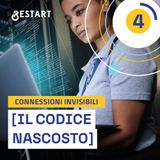 IL CODICE NASCOSTO - Connessioni invisibili #4