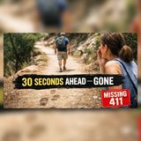 Disasters & Strange History: He Vanished 30 Seconds Ahead of Her
