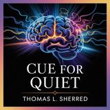 Cue for Quiet: The Power of a Cure | Part 6