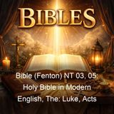 Bible Fenton NT 03 05 Holy Bible in Modern English The Luke Acts - Ferrar Fenton Bible