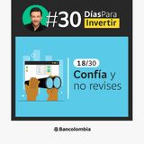 Día 18/30: Resiste el impulso de mirar / Reto #30DíasParaInvertir
