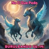 Buruleando S6-15: No c Que Pedo
