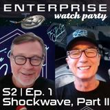 Enterprise "Shockwave, Part II" watch party | S02 E01