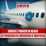 Shock e panico a bordo in aereo: atterraggio d'emergenza a Malpensa!
