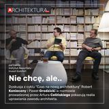 Nie chcę, ale… Konieczny i Grodzicki o realiach pracy w architekturze