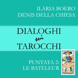 2. Dialoghi su Le Bateleur, la seconda carta dei Tarocchi di Marsiglia