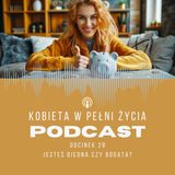 Odcinek 28: Jesteś biedna czy bogata?