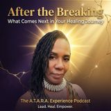 After the Breaking: What Comes Next in Your Healing Journey