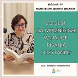Montessori jednym zdaniem - “Co jest najważniejsze w nauce pisania i czytania?” - Odcinek 54