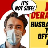 MASK DERANGED HUSBAND Won't Take Mask Off For S**
