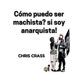 9.  Partes de mí que asustan - Chris Crass - (AUDIOLIBRO ANARCOFEMINISMO O NADA)