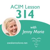 I seek a future different from the past, ACIM Lesson 314, A Course in Miracles