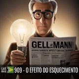 Café Brasil 909 - O efeito do esquecimento