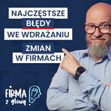 Zarządzanie ZMIANĄ - 5 najczęstszych BŁĘDÓW